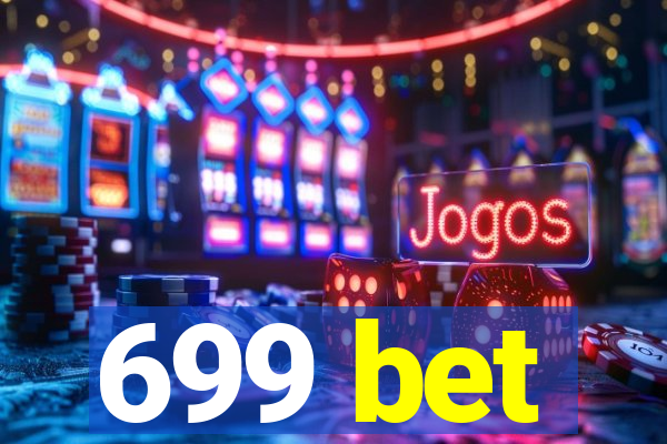 699 bet